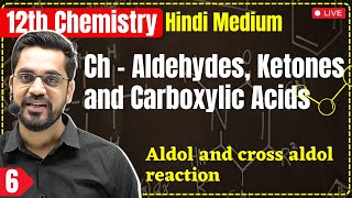 12th Chem L6  Aldol and cross aldol reaction  Ch  Aldehydes Ketones amp Carboxylic Acids [upl. by Krusche]