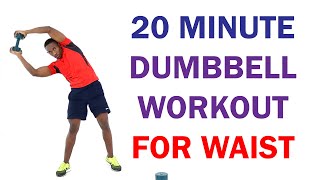 20 Minute Dumbbell Workout for Waist Workout for A Smaller Waist [upl. by Ahsaele]