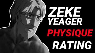 PHYSIQUE RATING Zeke Yeager [upl. by Marc952]