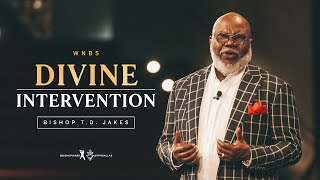 Divine Intervention  Bishop TD Jakes [upl. by Valorie]