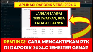 PENTING CARA MENGAKTIFKAN PTK DI DAPODIK 2024C SEMESTER GENAP [upl. by Llerdnam526]