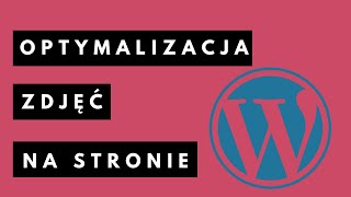 Optymalizacja i Kompresja Zdjęć NA Stronie Wtyczka Wordpress [upl. by Belsky]