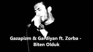 Gazapizm amp Gardiyan ft Zorba  Biten Olduk [upl. by Accemahs]