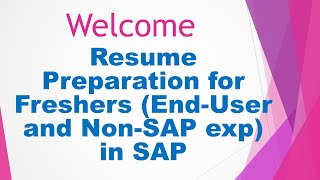 Video 23 Resume Preparation for Freshers SAP End User and Non SAP work experience in SAP [upl. by Noitsuj]