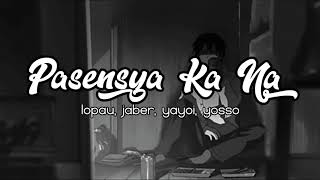 Pasensya Ka Na  Lopau Jaber Yayoi Yosso 420 SoldierzClinxy Beats [upl. by Gnat]