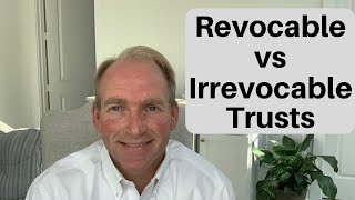 Difference Between a Revocable vs Irrevocable Trust [upl. by Theodoric]