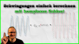 Schwingungen einfach berechnen mit komplexen Zahlen [upl. by Ender]