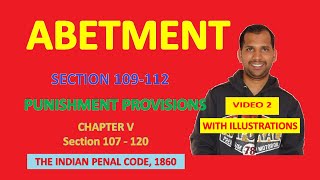 Abetment  Chapter V  Video Part 2  Section 109  112  The Indian Penal Code 1860 [upl. by Annavahs225]