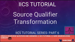 Informatica IICS Tutorial part 6 Source Qualifier Transformation [upl. by Caddric]