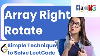 Array Right Rotate  LeetCode examples explained here  faangacademy [upl. by Shaia593]