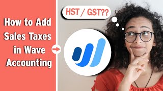 How to Add Sales Tax in Wave Accounting  Bookkeeping  HST  GST  Shopify  Etsy [upl. by Kanter]