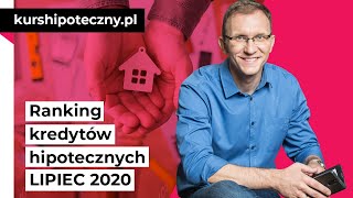 Ranking kredytów hipotecznych LIPIEC 2020 [upl. by Sauers259]