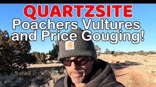 Quartzsite Poachers Vultures and Price Gouging [upl. by Llennaj368]