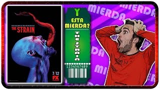 ¿Y Esta Mierda II THE STRAIN  SPOILERS [upl. by Tezzil]