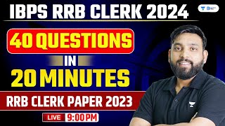 IBPS RRB Clerk 2024  40 Questions in 20 Minutes  RRB Clerk 2023 Paper  Arun Sir [upl. by Lecroy]