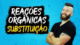 REAÇÕES ORGÂNICAS DE SUBSTITUIÇÃO [upl. by Nillor]