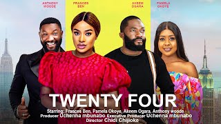 TWENTY FOUR  FRANCES BEN PAMELA OKOYE AKEEM OGARA ANTHONY WOOD latest 2023 nigerian movie [upl. by Trab81]