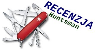 NAJLEPSZY Victorinox Huntsman  RECENZJA [upl. by Noned]