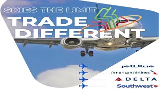 TRADE DIFFERENT Airlines Outlook Skies The Limit [upl. by Hanikas710]