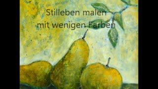 Still Life  Stilleben mit wenigen Farben  der Hintergrund [upl. by Rosalee236]