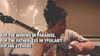 For the Widows in Paradise for the Fatherless in Ypsilanti by Sufjan Stevens banjo cover [upl. by Edgell551]