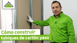 Cómo construir tabiques de cartón yeso  LEROY MERLIN [upl. by Weeks]