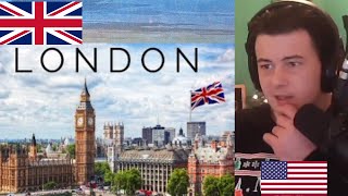 American Reacts London Englands MEGACITY Capital of the United Kingdom [upl. by Meerak773]