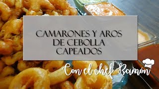 Camarones Capeados  La Cocina de Moncho [upl. by Eiznikam344]