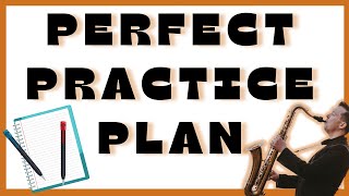 The Perfect Practice Plan For Saxophone [upl. by Lesnah]