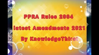 PPRA Rules 2004 latest amendments 2021Senior Auditor FPSC Knowledge Thirst [upl. by Idnil961]