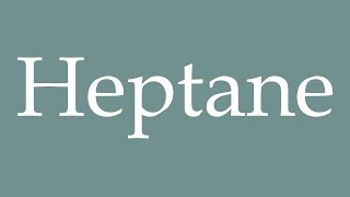 How to Pronounce Heptane Correctly in French [upl. by Candra]