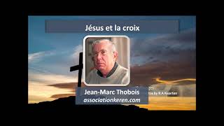 Jésus et la croix  Jean Marc Thobois [upl. by Ahsaet944]