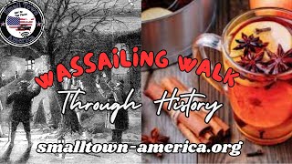 Wassailing Walk Through History christmas travel history [upl. by Mcwherter]