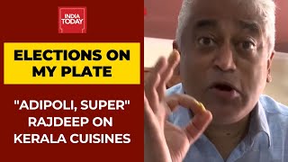 Rajdeep Sardesai Tries Kerala Breakfast Cuisines Amid Poll Season  Elections On My Plate [upl. by Ydak357]