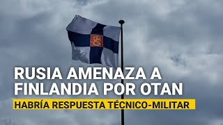 Se abre nuevo frente Como Ucrania el Gobierno finlandés plantea ingresar a la OTAN [upl. by Andras502]