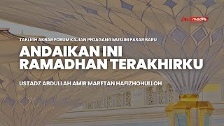 🔴 LIVE Andaikan Ini Ramadhan Terakhirku  Ustadz Abdullah Amir Maretan حفظه الله [upl. by Aitenev]