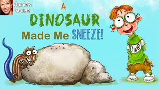 🦖 Kids Book Read Aloud A DINOSAUR MADE ME SNEEZE by Carla Mae Jensen and Natasha Kostovska [upl. by Aicila]