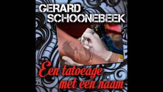 Een tatoeage met een naam  Gerard Schoonebeek [upl. by Anaiq]