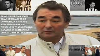 BRIAN CLOUGH TALKS WITH BRIAN MOORE–CHILDHOOD MIDDLEBROUGH FC SUNDERLAND FC AND HARTLEPOOLS UNT FC [upl. by Ettennan]