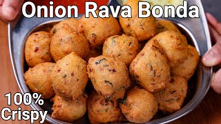 Crispy Onion Rava Bonda Recipe  Healthy Tea Time Snack  Instant Sooji Bonda  Semolina Fritters [upl. by Aldric]