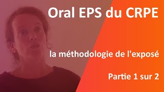 Oral EPS du CRPE Partie 12 la méthodologie de lexposé [upl. by Acsicnarf]