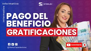 PAGO DE LA GRATIFICACIÓN TODO LO QUE DEBES CONOCER STARLEY  Capacitaciones [upl. by Doug]