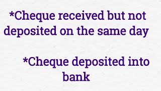 cheque received but not deposited on the same day  cheque deposited into bank journalentry cheque [upl. by Kacey881]