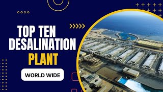 Top Ten largest desalination plantWorld largest plantslargest seawater desalination plant [upl. by Nayllij]