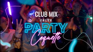 ZALEK  Party Coquette VERSION CLUB [upl. by Nnyltiak]