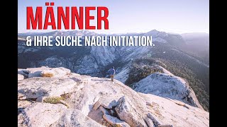 Männer amp Mannsein  Die männliche Suche nach Initiation [upl. by Eniarol]