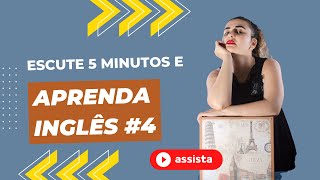 ESCUTE 5 MINUTOS E APRENDA INGLÊS 4 [upl. by Inna]