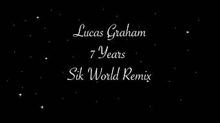 7 Years  Sik World Remix Lyrics [upl. by Eivod]