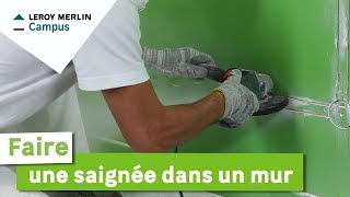 Comment faire une saignée dans un mur  Leroy Merlin [upl. by Kanter]