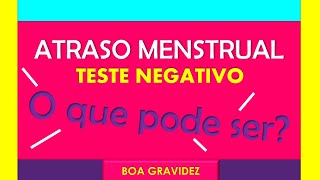 Atraso Menstrual  Teste Negativo  Mas sinto os sintomas de GRAVIDEZ [upl. by Larkins420]